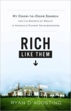 裕福な人々に共通の考え方とは？　全米で最もリッチな100地区500件の自宅のチャイムを押して回ってインタビュー！<br />『裕福な人々の秘密～アメリカの最も裕福な地域での戸別調査から得た、富の秘訣とは～』